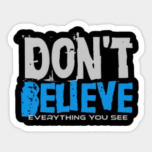 Don't Believe Everything you see, Black Sticker